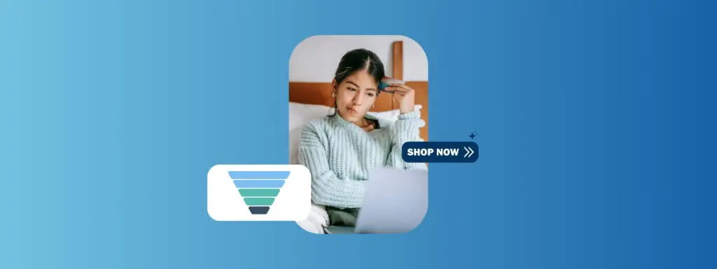 A woman trying to make a decision with a marketing funnel and a shop now banner