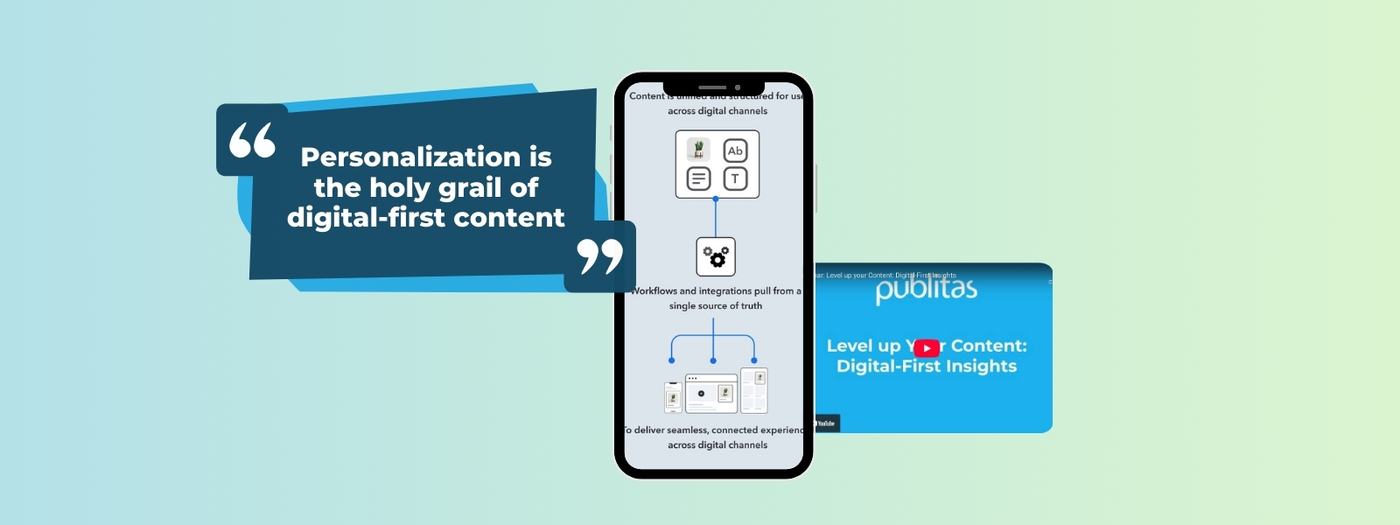 Image shows a quote that says Personalization is the holy grail of digital-first content and a mobile with a strategy on it and a youtube video