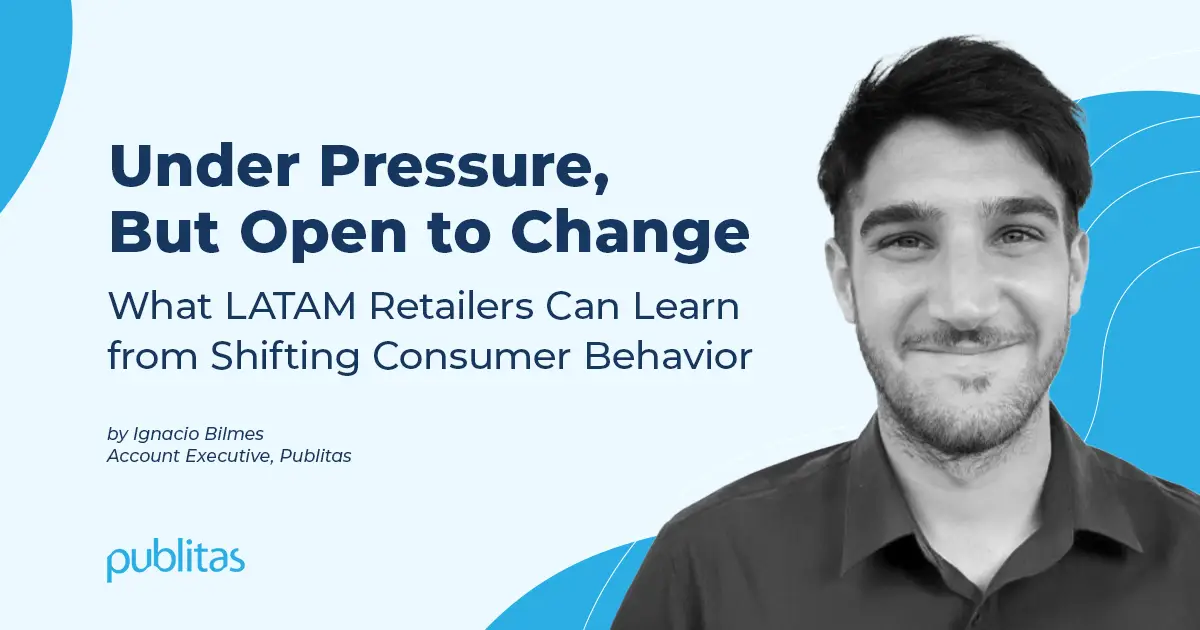 Portret van Ignacio Bilmes met de tekst: "Onder druk, maar open voor verandering - Wat LATAM retailers kunnen leren van veranderend consumentengedrag. Door Ignacio Bilmes, Account Executive, Publitas". Het Publitas logo staat linksonder.